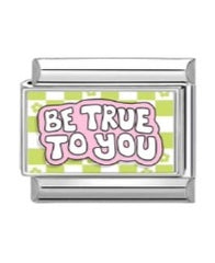 Be true to you